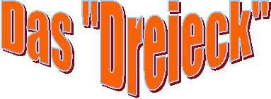 Das "Dreieck"