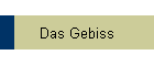 Das Gebiss