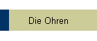 Die Ohren