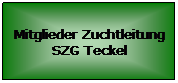 Textfeld: Mitglieder Zuchtleitung SZG Teckel